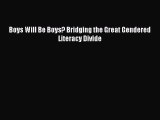 [PDF] Boys Will Be Boys? Bridging the Great Gendered Literacy Divide [Read] Full Ebook