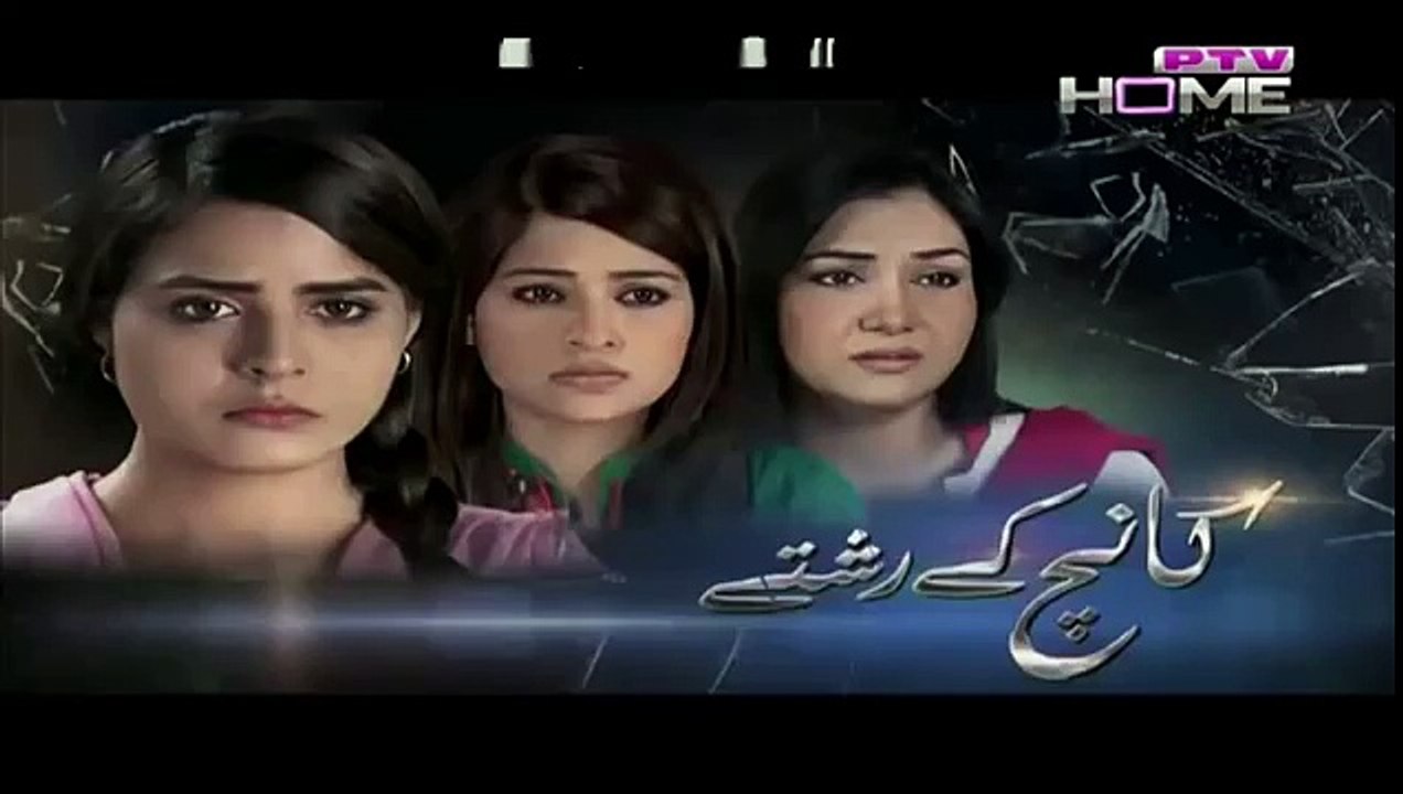 Kaanch Kay Rishtay Episode 56 || Full Episode in HD || PTV Home