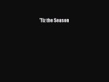 Download 'Tiz the Season Free Books