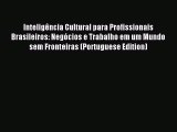 Read Inteligência Cultural para Profissionais Brasileiros: Negócios e Trabalho em um Mundo