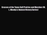 Download Grasses of the Texas Gulf Prairies and Marshes (W. L. Moody Jr. Natural History Series)