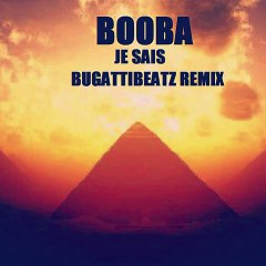 BoobaOfficial Je Sais BugattiBeatz Remix Officiel