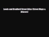 PDF Leeds and Bradford Street Atlas (Street Maps & Atlases) Free Books