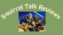 Squirrel Talk Review - Star Wars Rebels 