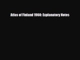 PDF Atlas of Finland 1960: Explanatory Notes PDF Book Free