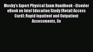 Read Mosby's Expert Physical Exam Handbook - Elsevier eBook on Intel Education Study (Retail