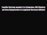 Download Familie Voxtrup wandert in Schweden: Mit Kindern auf dem Kungsleden in Lappland (German