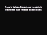 Download Frasario Italiano-Finlandese e vocabolario tematico da 3000 vocaboli (Italian Edition)