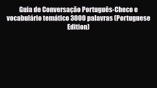 PDF Guia de Conversação Português-Checo e vocabulário temático 3000 palavras (Portuguese Edition)