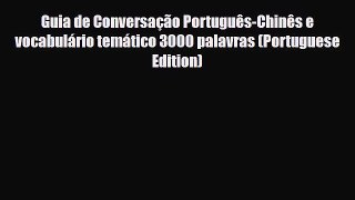 PDF Guia de Conversação Português-Chinês e vocabulário temático 3000 palavras (Portuguese Edition)