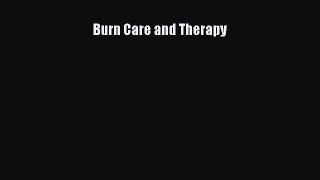 Read Burn Care and Therapy Ebook Free