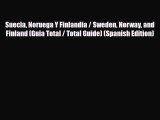 PDF Suecia Noruega Y Finlandia / Sweden Norway and Finland (Guia Total / Total Guide) (Spanish