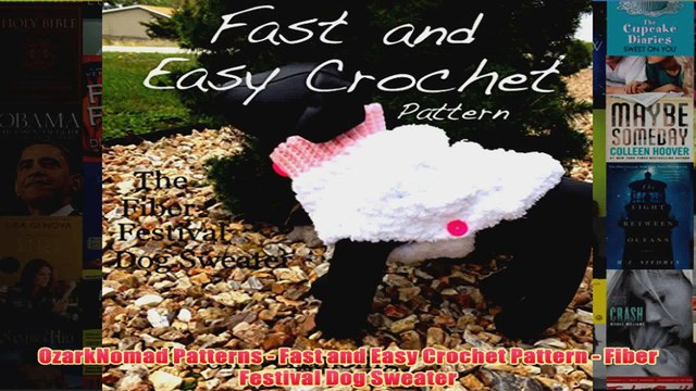 Download PDF OzarkNomad Patterns Fast and Easy Crochet Pattern Fiber Festival Dog Sweater FULL FREE