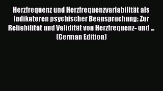 Read Herzfrequenz und Herzfrequenzvariabilität als Indikatoren psychischer Beanspruchung: Zur