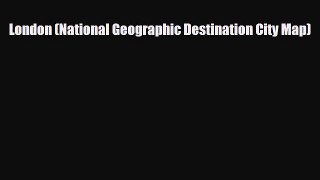 PDF London (National Geographic Destination City Map) Free Books