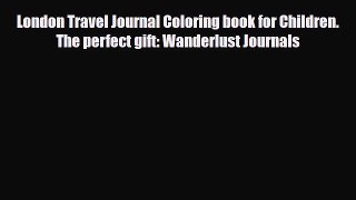 Download London Travel Journal Coloring book for Children. The perfect gift: Wanderlust Journals