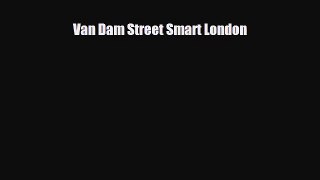 Download Van Dam Street Smart London Ebook