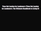 Download Time Out London for Londoners (Time Out London for Londoners: The Ultimate Handbook