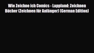 Download Wie Zeichne ich Comics - Lappland: Zeichnen Bücher (Zeichnen für Anfänger) (German