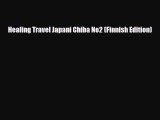 PDF Healing Travel Japani Chiba No2 (Finnish Edition) Ebook