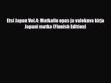 Download Etsi Japan Vol.4: Matkailu opas ja valokuva kirja Japani matka (Finnish Edition) PDF