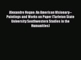 Read Alexandre Hogue: An American Visionary--Paintings and Works on Paper (Tarleton State University