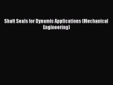 Read Shaft Seals for Dynamic Applications (Mechanical Engineering) PDF Online