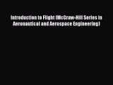 Read Introduction to Flight (McGraw-Hill Series in Aeronautical and Aerospace Engineering)