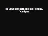 Read The Encyclopedia of Scrapbooking Tools & Techniques Ebook