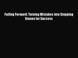 [PDF] Failing Forward: Turning Mistakes into Stepping Stones for Success [Download] Full Ebook