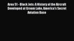 Download Area 51 - Black Jets: A History of the Aircraft Developed at Groom Lake America's