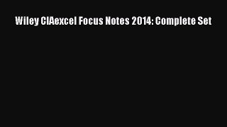 Read Wiley CIAexcel Focus Notes 2014: Complete Set Ebook Free