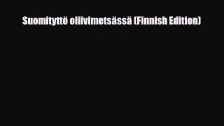 Download Suomityttö oliivimetsässä (Finnish Edition) PDF Book Free