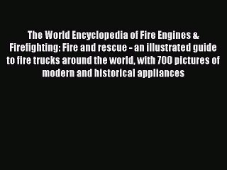 Télécharger la video: Read The World Encyclopedia of Fire Engines & Firefighting: Fire and rescue - an illustrated