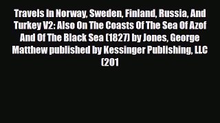 PDF Travels in Norway Sweden Finland Russia and Turkey (v.2): also on the coasts of the sea
