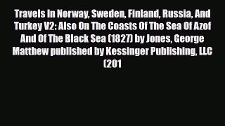 PDF Travels In Norway Sweden Finland Russia And Turkey V2: Also On The Coasts Of The Sea Of