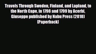 PDF Travels Through Sweden Finland and Lapland to the North Cape in 1798 and 1799 by Acerbi