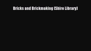 Read Bricks and Brickmaking (Shire Library) PDF Free