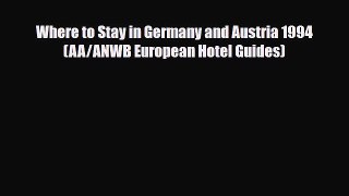 PDF Where to Stay in Germany and Austria 1994 (AA/ANWB European Hotel Guides) Ebook
