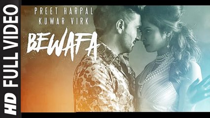 BEWAFA (Full Video) Preeet Harpal, Ft. Kuwar Virk | NEW PUNJABI SONG 2016 HD