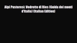 Download Alpi Pusteresi: Vedrette di Ries (Guida dei monti d'Italia) (Italian Edition) Read