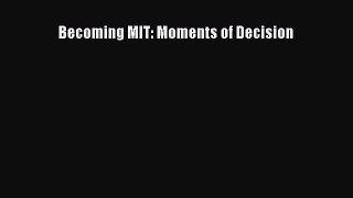 Download Becoming MIT: Moments of Decision Ebook Online