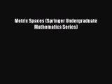 Read Metric Spaces (Springer Undergraduate Mathematics Series) PDF Free