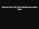 Read Fenton Art Glass 1907-1939: Identification & Value Guide PDF