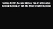 Read Selling Art 101 Second Edition: The Art of Creative Selling (Selling Art 101: The Art