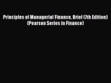 [PDF] Principles of Managerial Finance Brief (7th Edition) (Pearson Series in Finance) [Read]