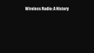 Download Wireless Radio: A History PDF Online
