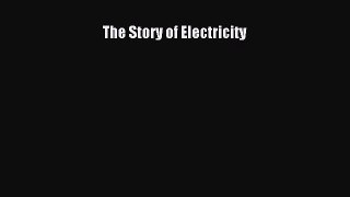 Read The Story Of Electricity Ebook Free