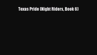 Download Texas Pride (Night Riders Book 6)  Read Online