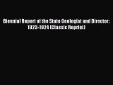 Read Biennial Report of the State Geologist and Director: 1923-1924 (Classic Reprint) Ebook